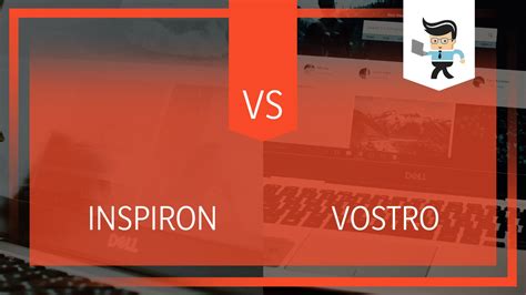 Inspiron vs Vostro: How To Select the Best Dell .